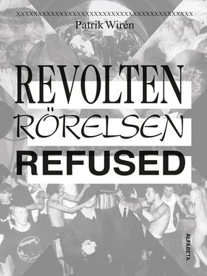cover image of Revolten, Rörelsen, Refused